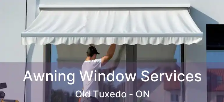  Awning Window Services Old Tuxedo - ON