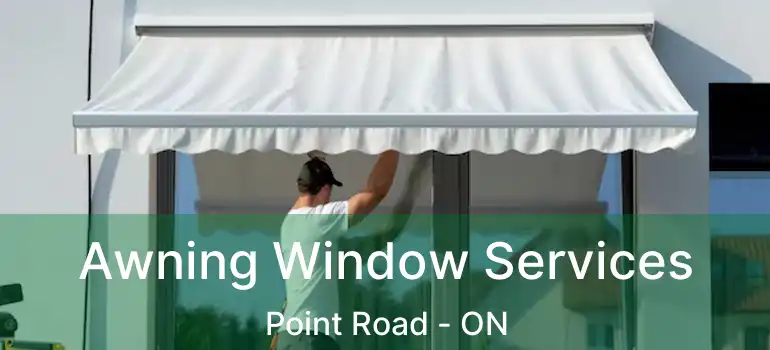  Awning Window Services Point Road - ON