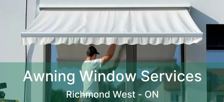  Awning Window Services Richmond West - ON