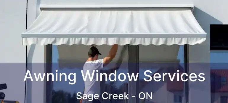  Awning Window Services Sage Creek - ON