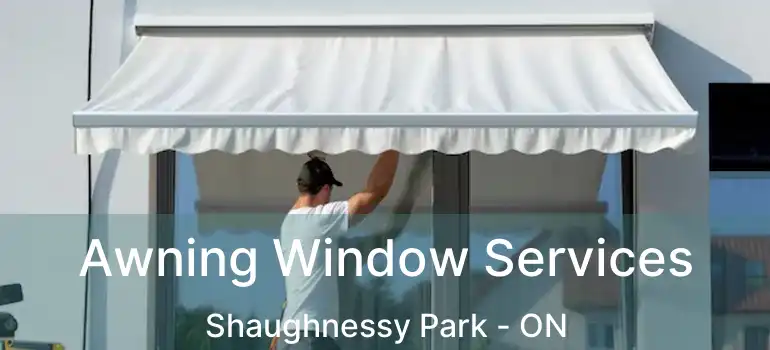  Awning Window Services Shaughnessy Park - ON