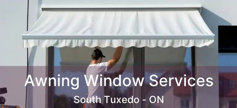  Awning Window Services South Tuxedo - ON