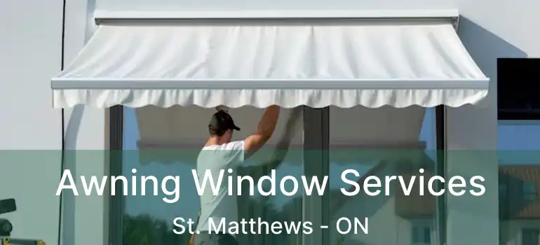  Awning Window Services St. Matthews - ON