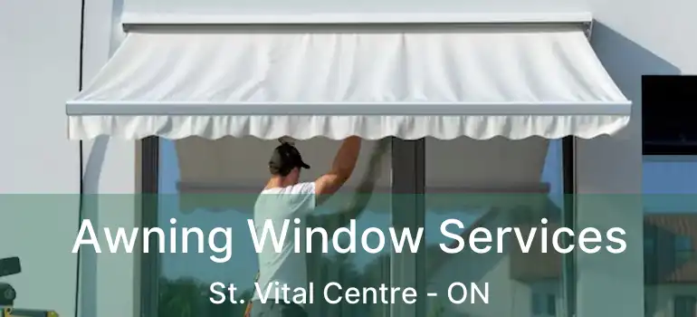 Awning Window Services St. Vital Centre - ON
