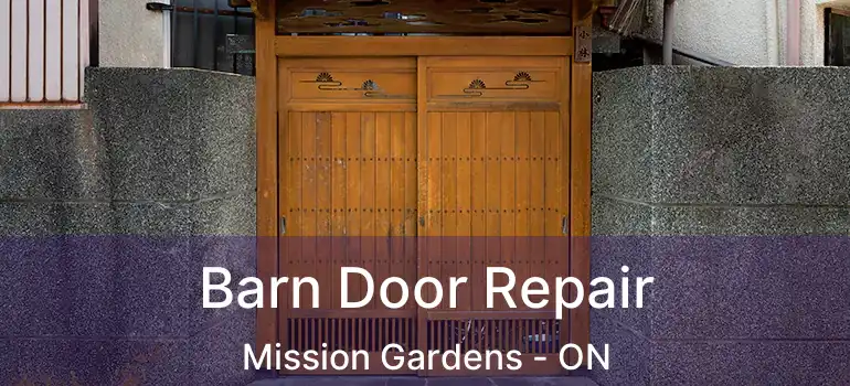  Barn Door Repair Mission Gardens - ON