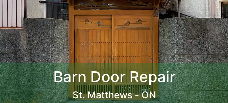  Barn Door Repair St. Matthews - ON