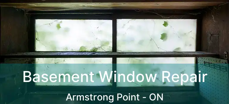 Basement Window Repair Armstrong Point - ON