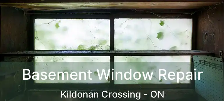  Basement Window Repair Kildonan Crossing - ON