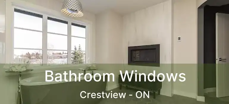  Bathroom Windows Crestview - ON