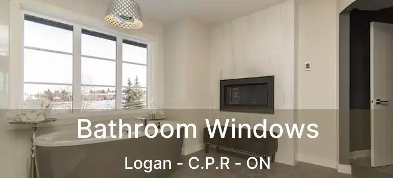  Bathroom Windows Logan - C.P.R - ON