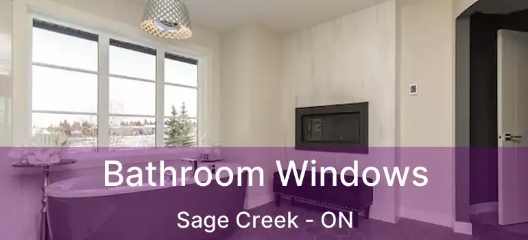  Bathroom Windows Sage Creek - ON