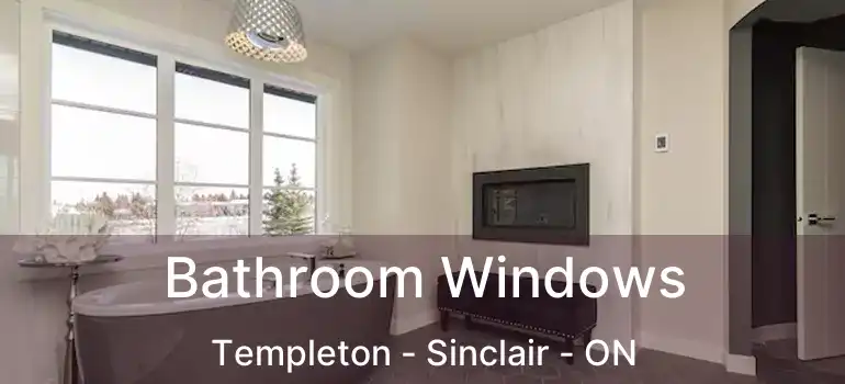  Bathroom Windows Templeton - Sinclair - ON