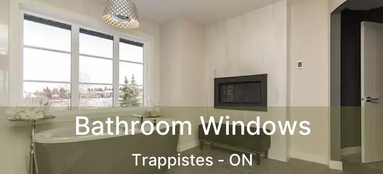  Bathroom Windows Trappistes - ON