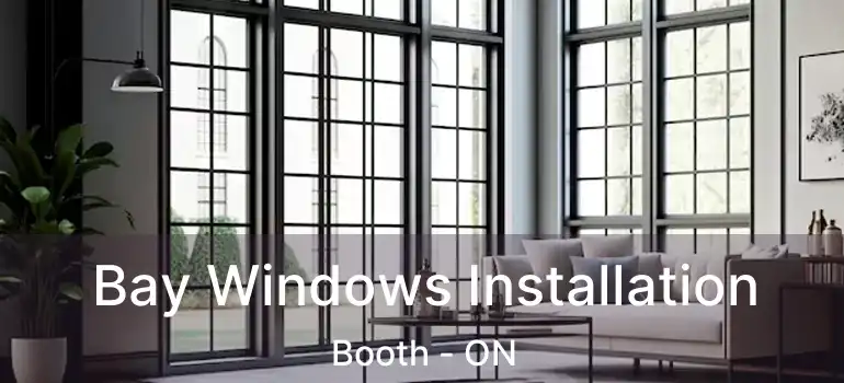  Bay Windows Installation Booth - ON