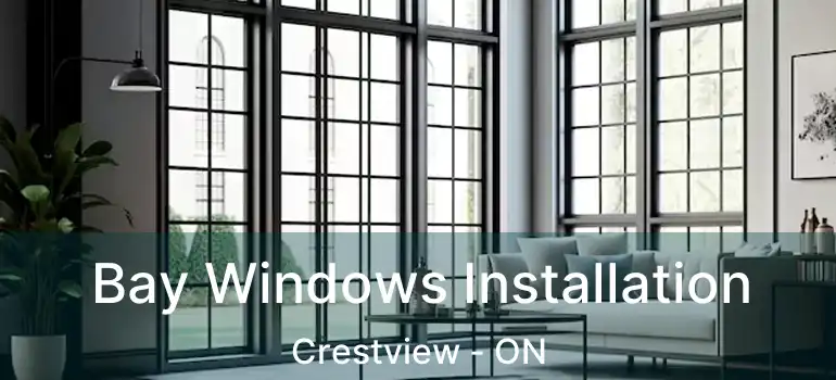 Bay Windows Installation Crestview - ON