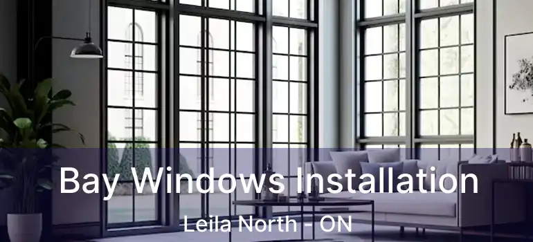  Bay Windows Installation Leila North - ON