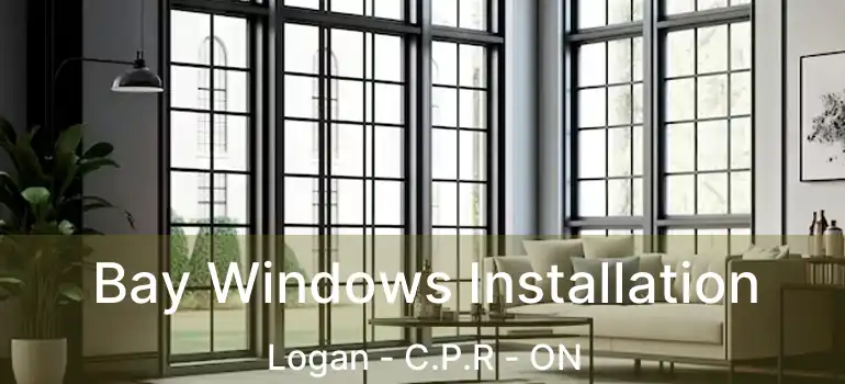  Bay Windows Installation Logan - C.P.R - ON