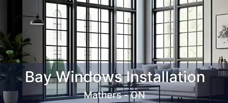  Bay Windows Installation Mathers - ON