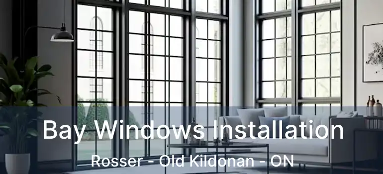 Bay Windows Installation Rosser - Old Kildonan - ON