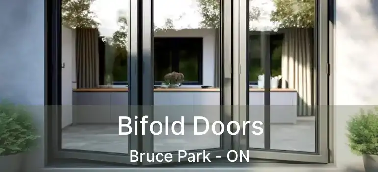  Bifold Doors Bruce Park - ON