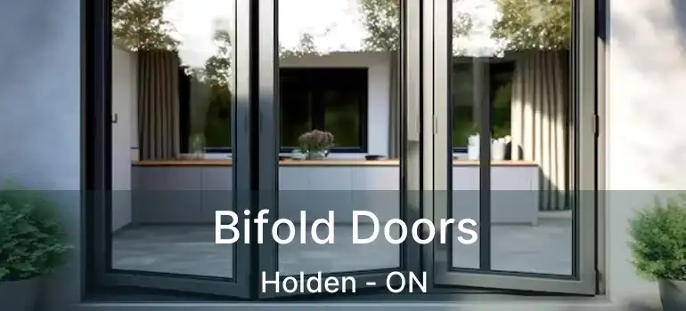  Bifold Doors Holden - ON