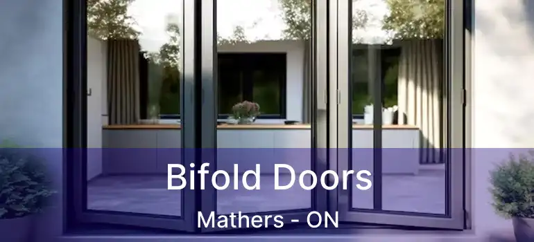  Bifold Doors Mathers - ON