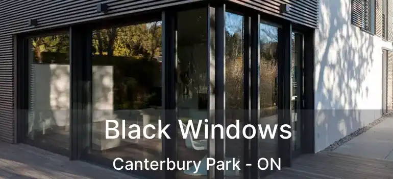  Black Windows Canterbury Park - ON