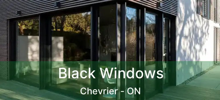  Black Windows Chevrier - ON