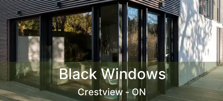  Black Windows Crestview - ON