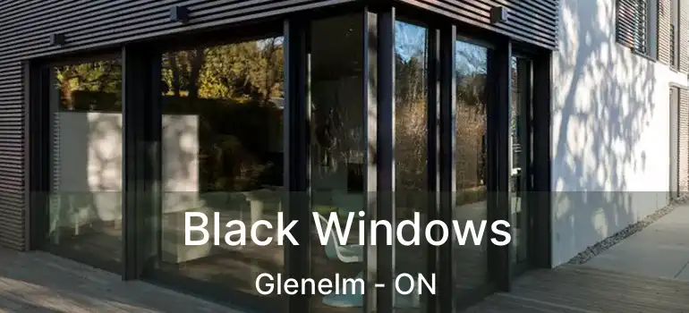  Black Windows Glenelm - ON