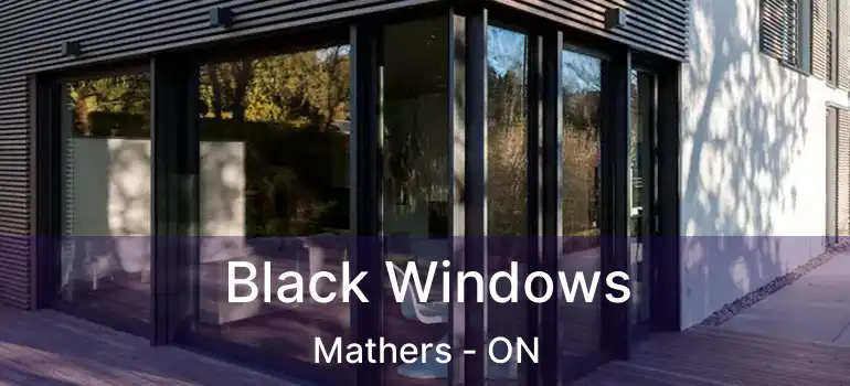  Black Windows Mathers - ON