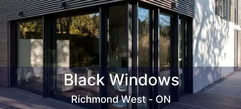  Black Windows Richmond West - ON
