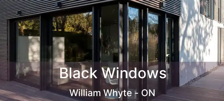  Black Windows William Whyte - ON