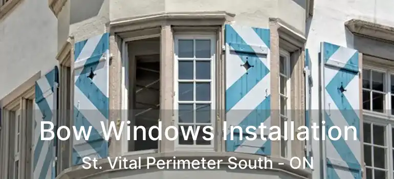  Bow Windows Installation St. Vital Perimeter South - ON