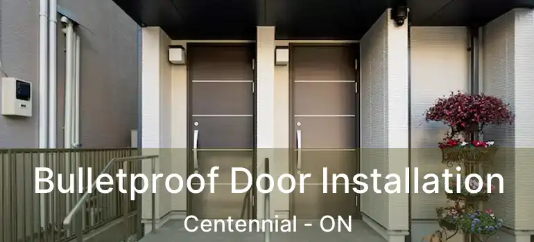  Bulletproof Door Installation Centennial - ON