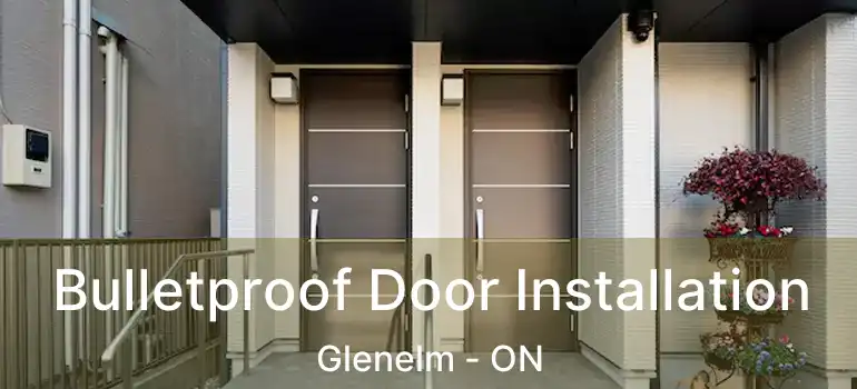  Bulletproof Door Installation Glenelm - ON