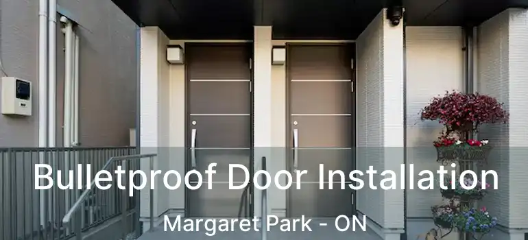  Bulletproof Door Installation Margaret Park - ON