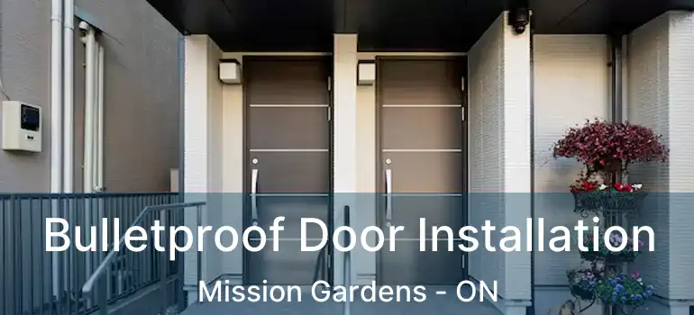 Bulletproof Door Installation Mission Gardens - ON