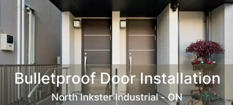  Bulletproof Door Installation North Inkster Industrial - ON