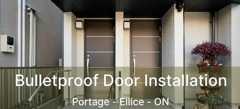  Bulletproof Door Installation Portage - Ellice - ON