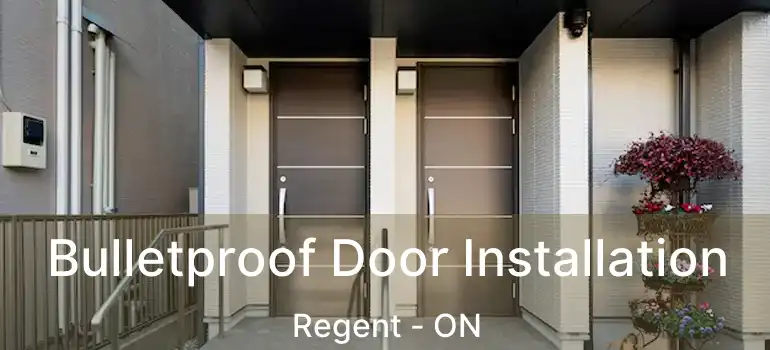  Bulletproof Door Installation Regent - ON