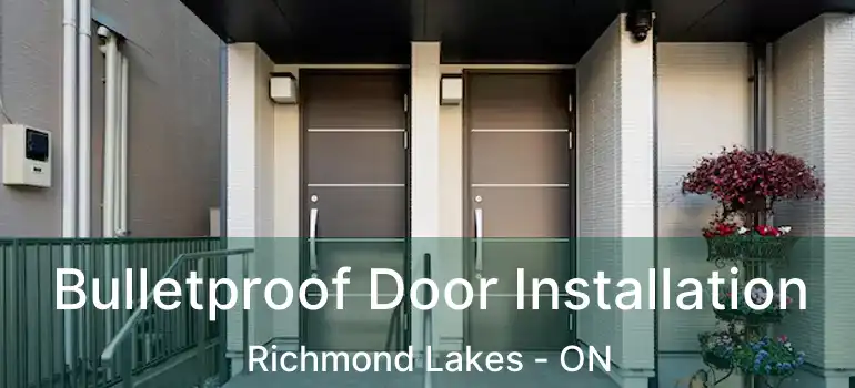  Bulletproof Door Installation Richmond Lakes - ON