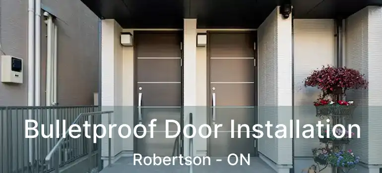  Bulletproof Door Installation Robertson - ON