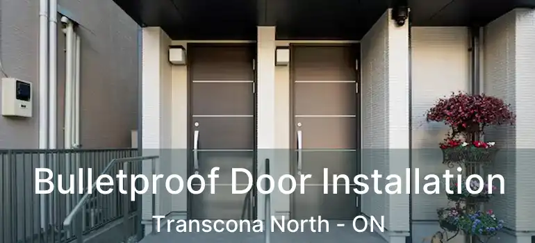  Bulletproof Door Installation Transcona North - ON