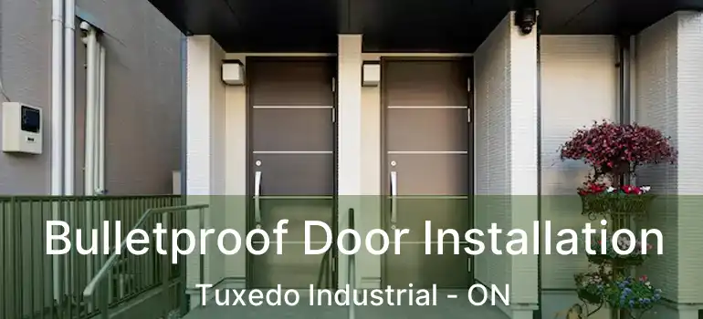  Bulletproof Door Installation Tuxedo Industrial - ON