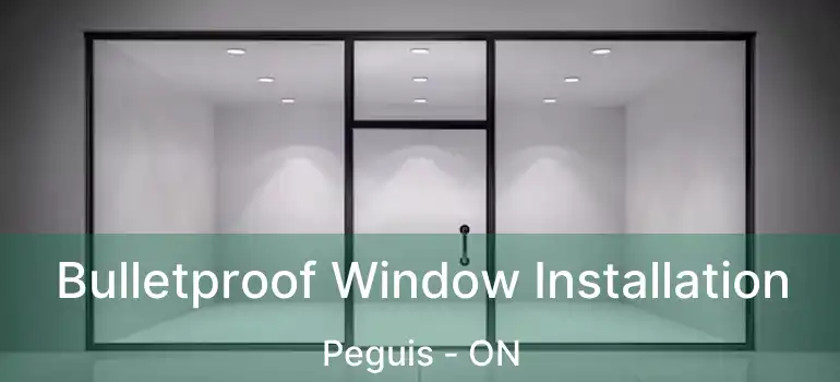  Bulletproof Window Installation Peguis - ON