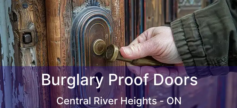  Burglary Proof Doors Central River Heights - ON