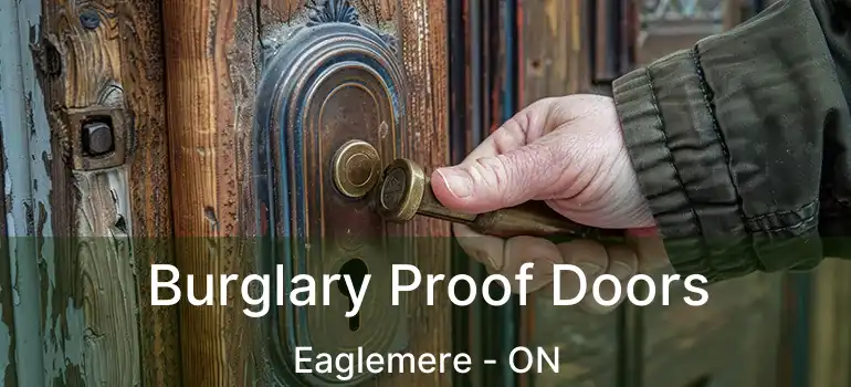  Burglary Proof Doors Eaglemere - ON