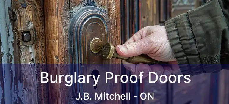  Burglary Proof Doors J.B. Mitchell - ON