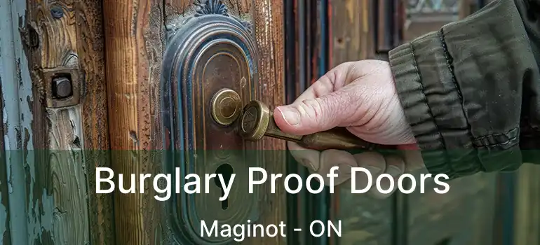  Burglary Proof Doors Maginot - ON
